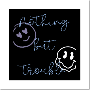 nothing but trouble Posters and Art